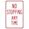 Signmission No Stopping Any Time, Heavy-Gauge Aluminum Rust Proof Parking Sign, 12" x 18", A-1218-24967 A-1218-24967 - alternate 1